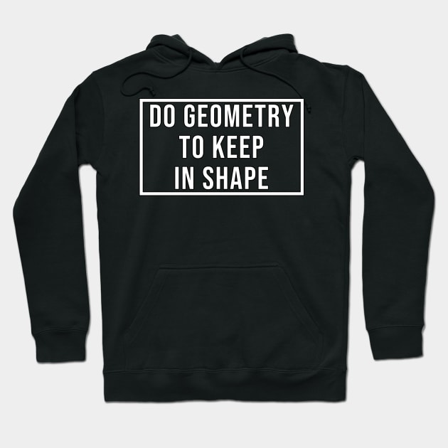 Do geometry to keep in shape Hoodie by wondrous